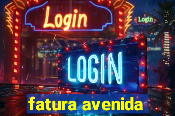 fatura avenida